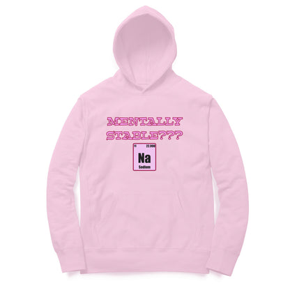 Mentally stable Hoodie