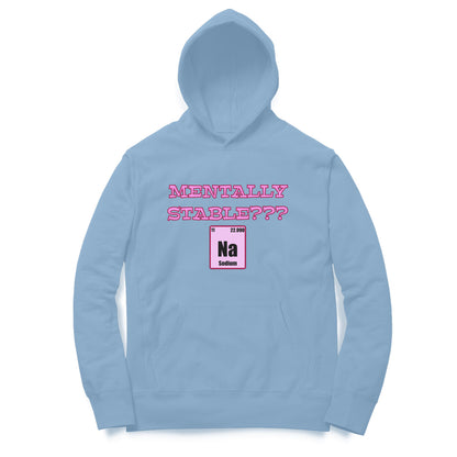 Mentally stable Hoodie