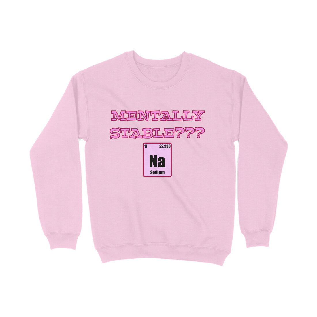 Mentally stable Sweatshirt