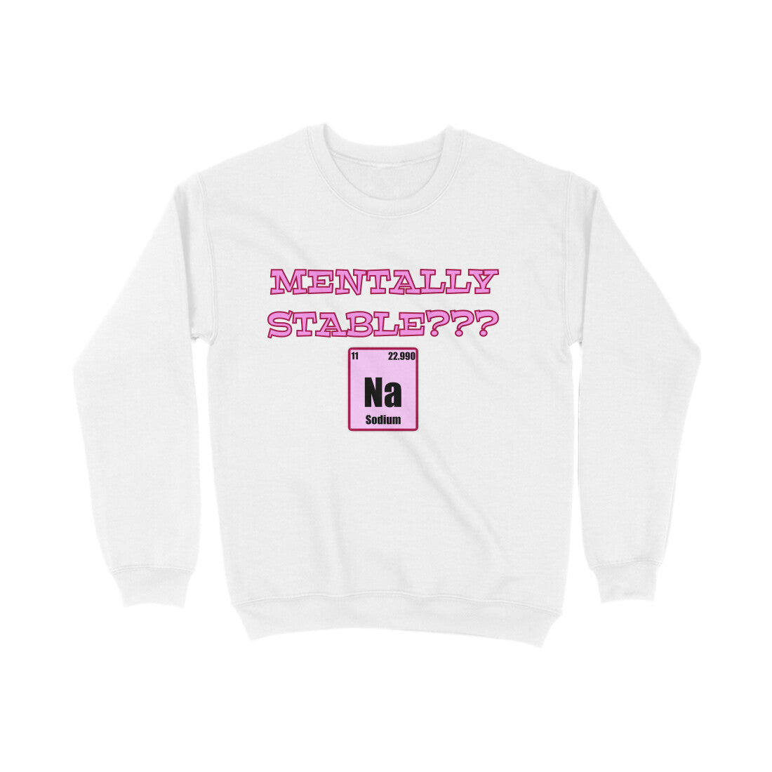 Mentally stable Sweatshirt