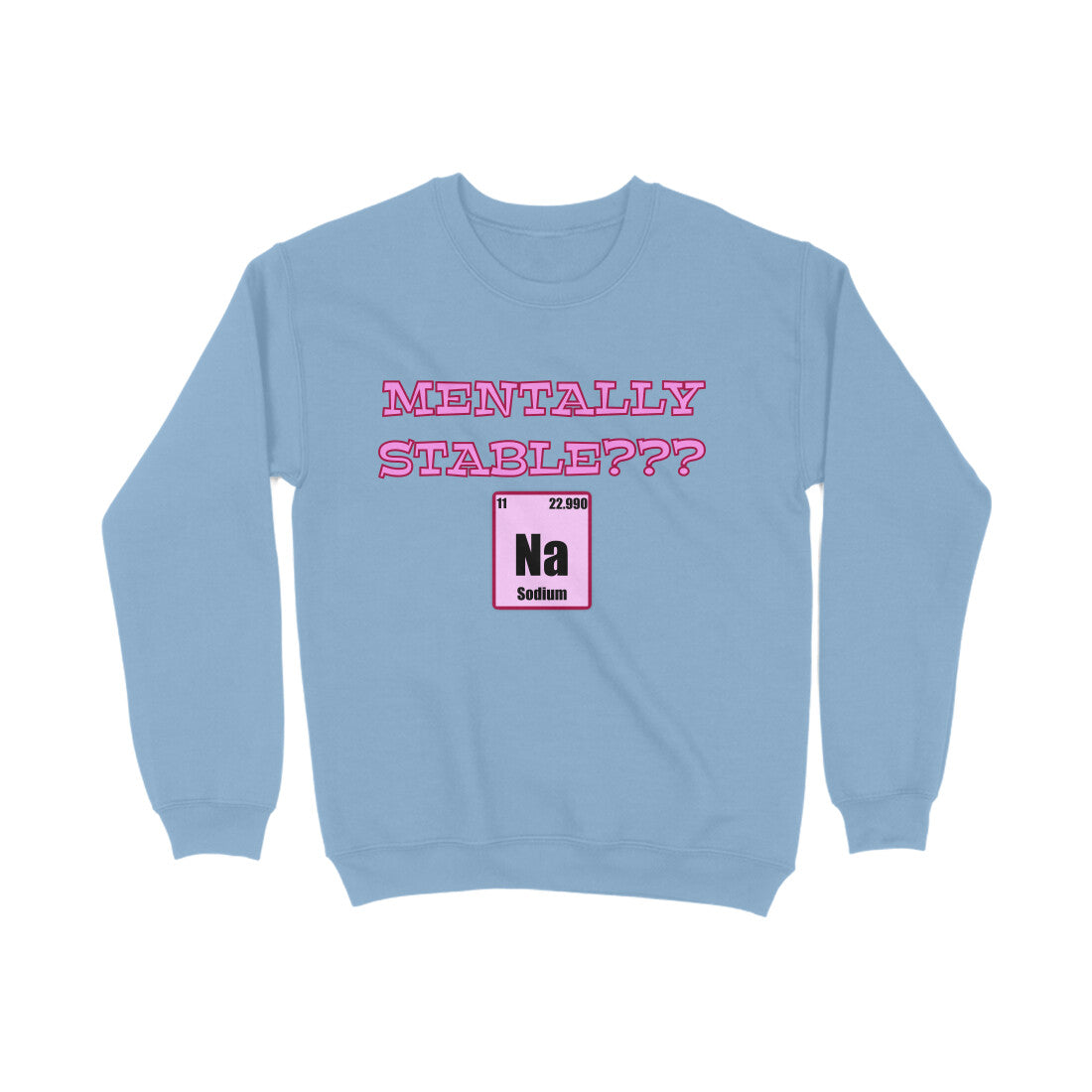 Mentally stable Sweatshirt