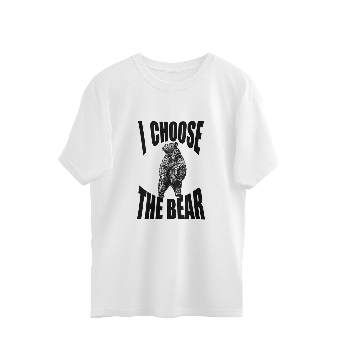 I choose the bear Oversized Tee