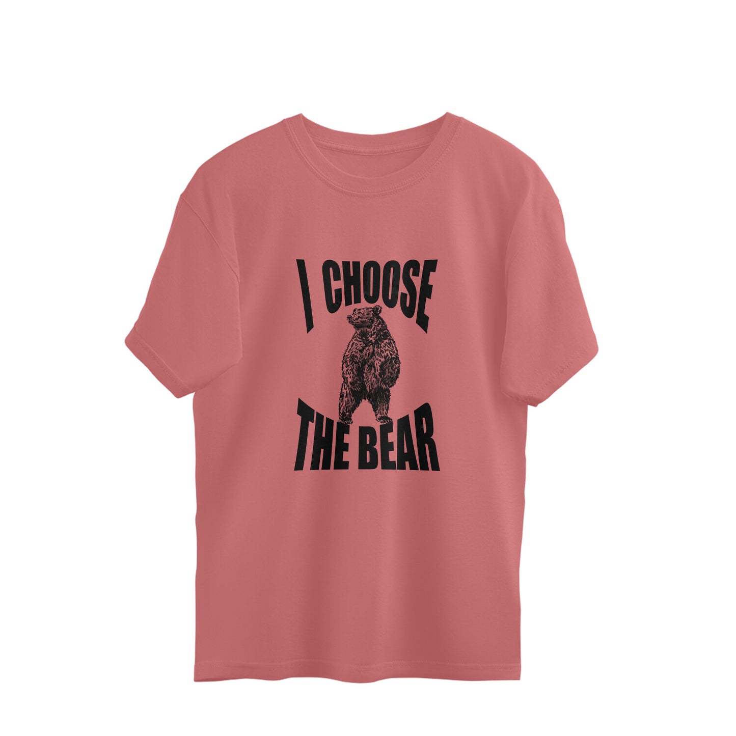 I choose the bear Oversized Tee