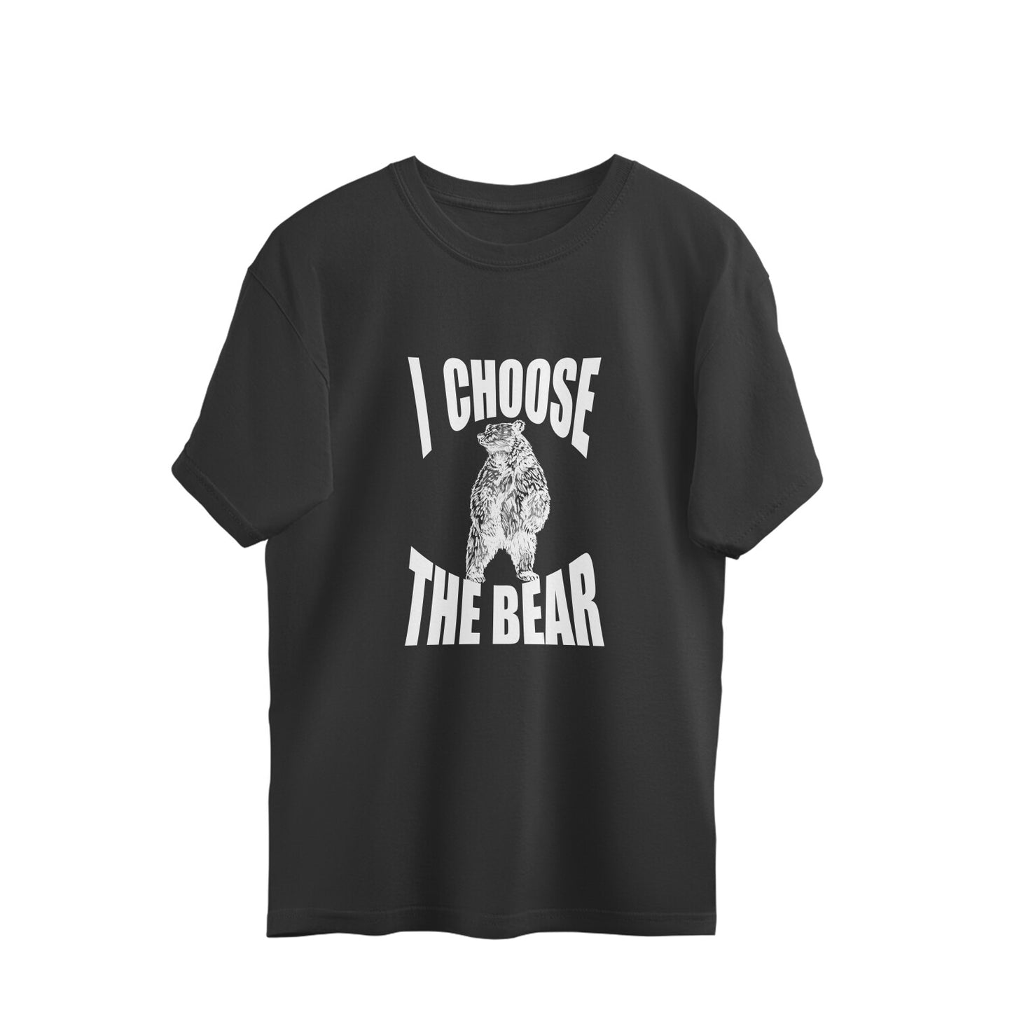 I choose the bear Oversized Tee