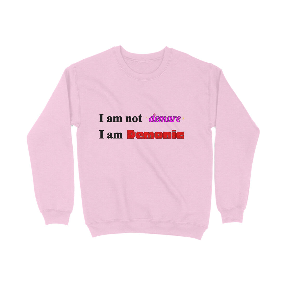 Not Demure Sweatshirt