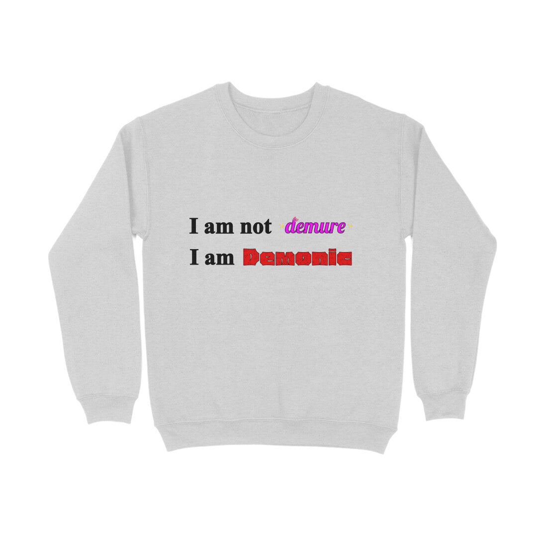 Not Demure Sweatshirt