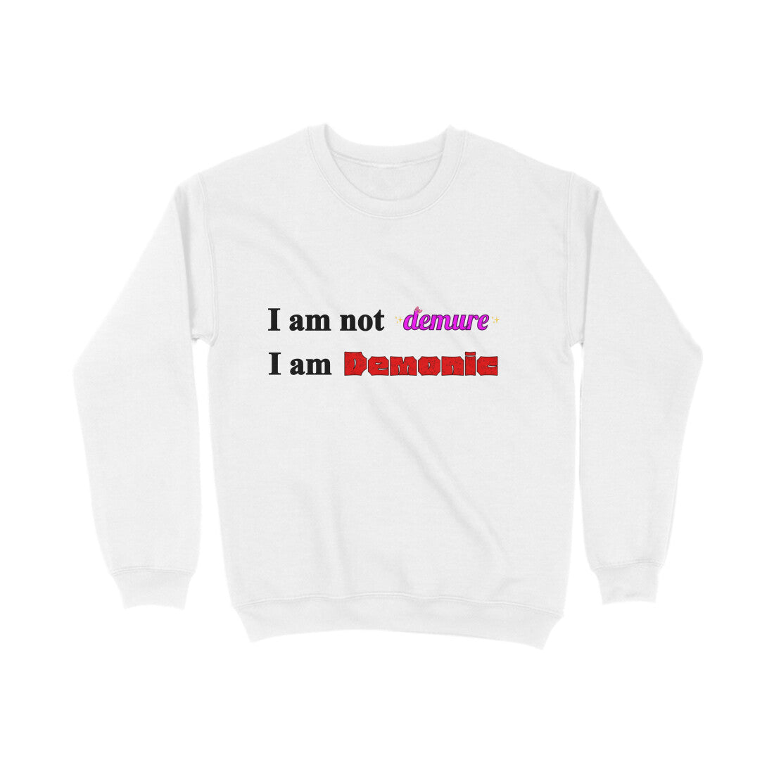 Not Demure Sweatshirt