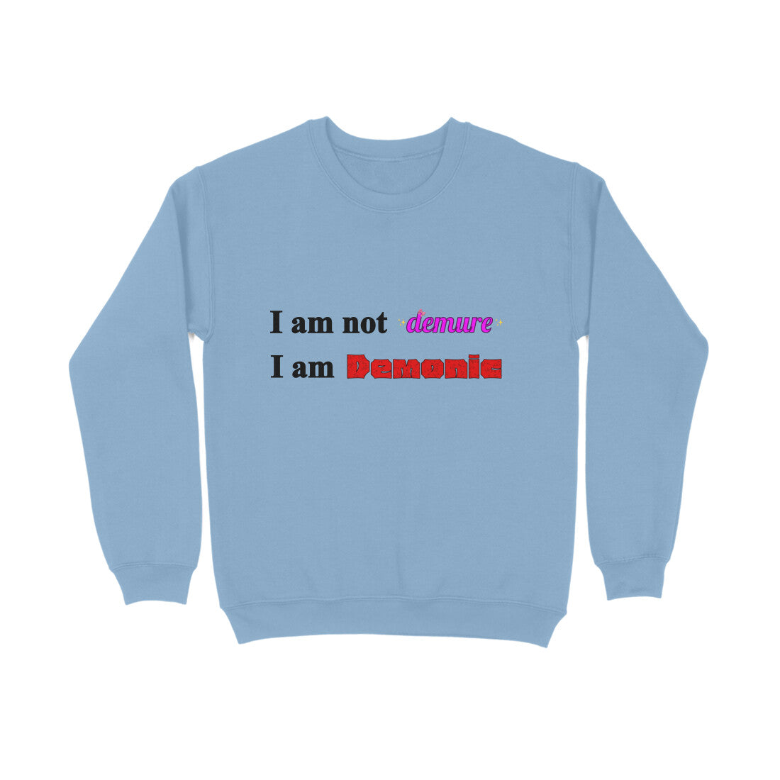 Not Demure Sweatshirt