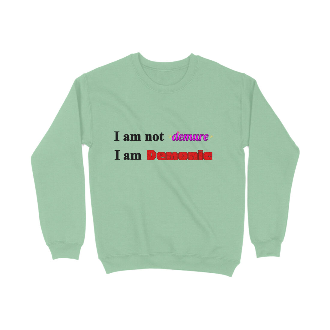 Not Demure Sweatshirt