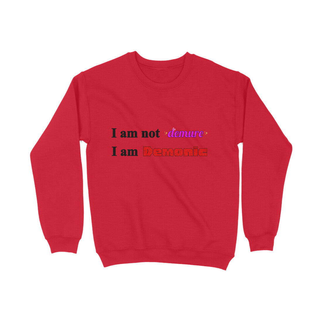 Not Demure Sweatshirt