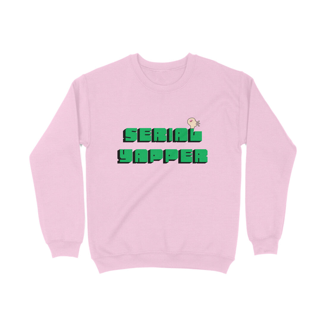 Serial Yapper Sweatshirt