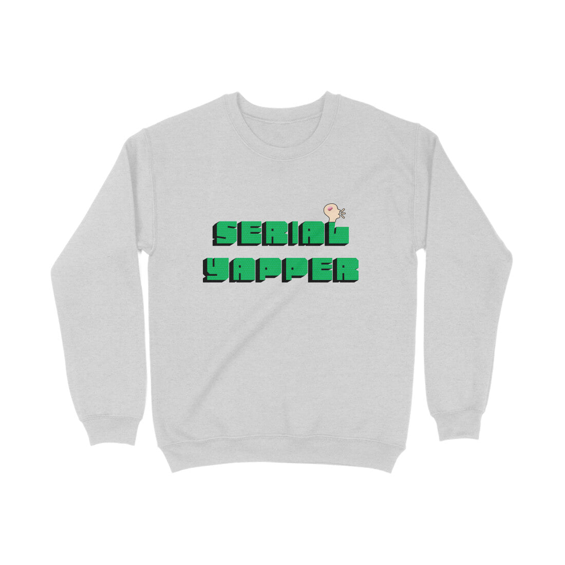 Serial Yapper Sweatshirt