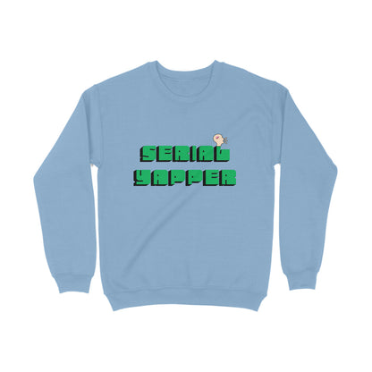 Serial Yapper Sweatshirt