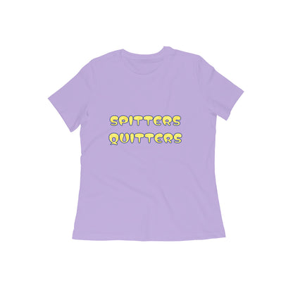 Spitters Quitters Snatched Women's Tee