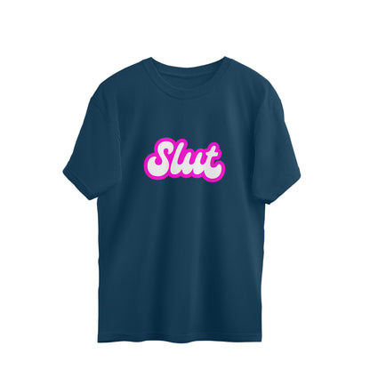 Slut Oversized Tee