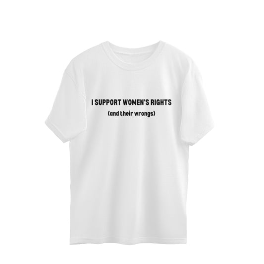 I support women’s rights Oversized Tee