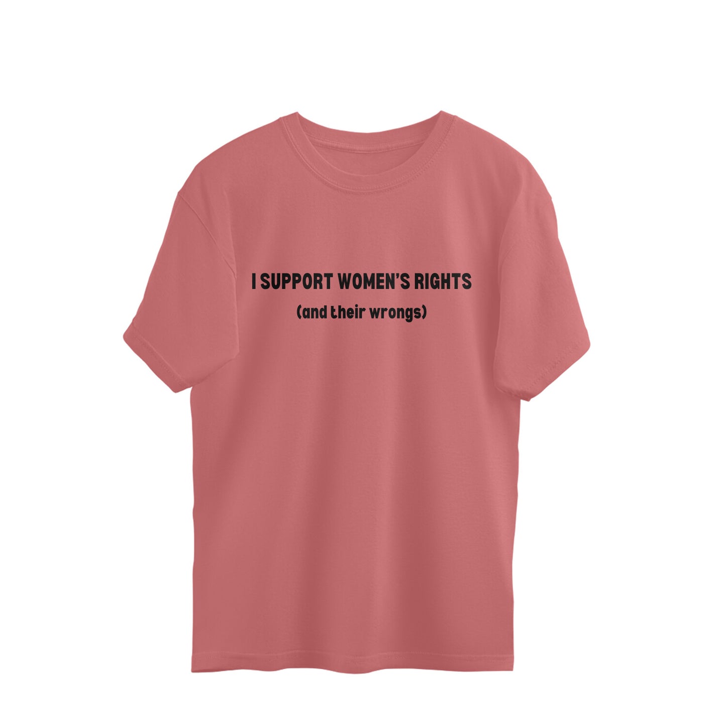 I support women’s rights Oversized Tee