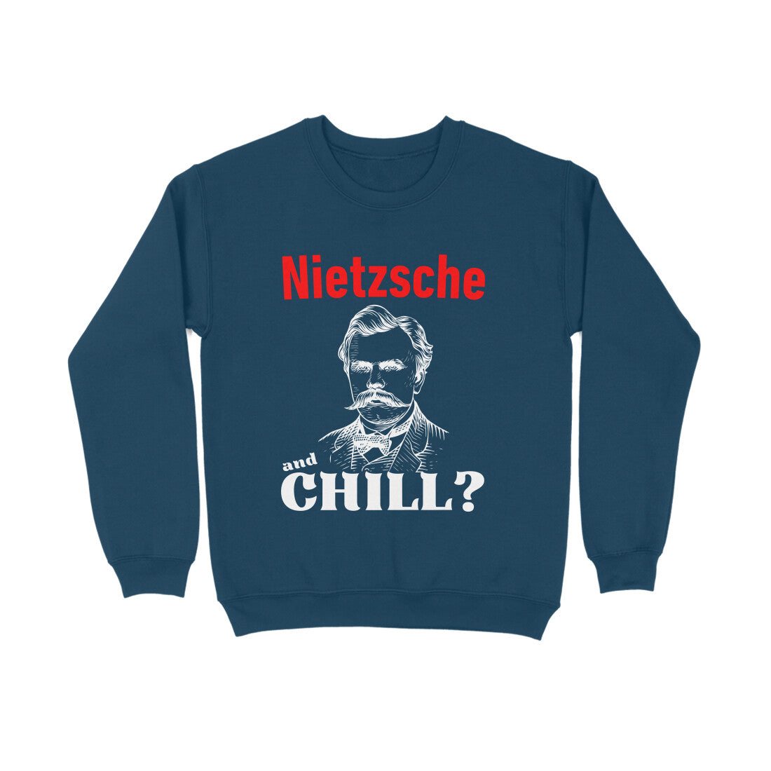 Nietzsche and Chill Sweatshirt