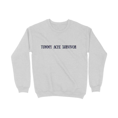 Tummy Ache Survivor Sweatshirt