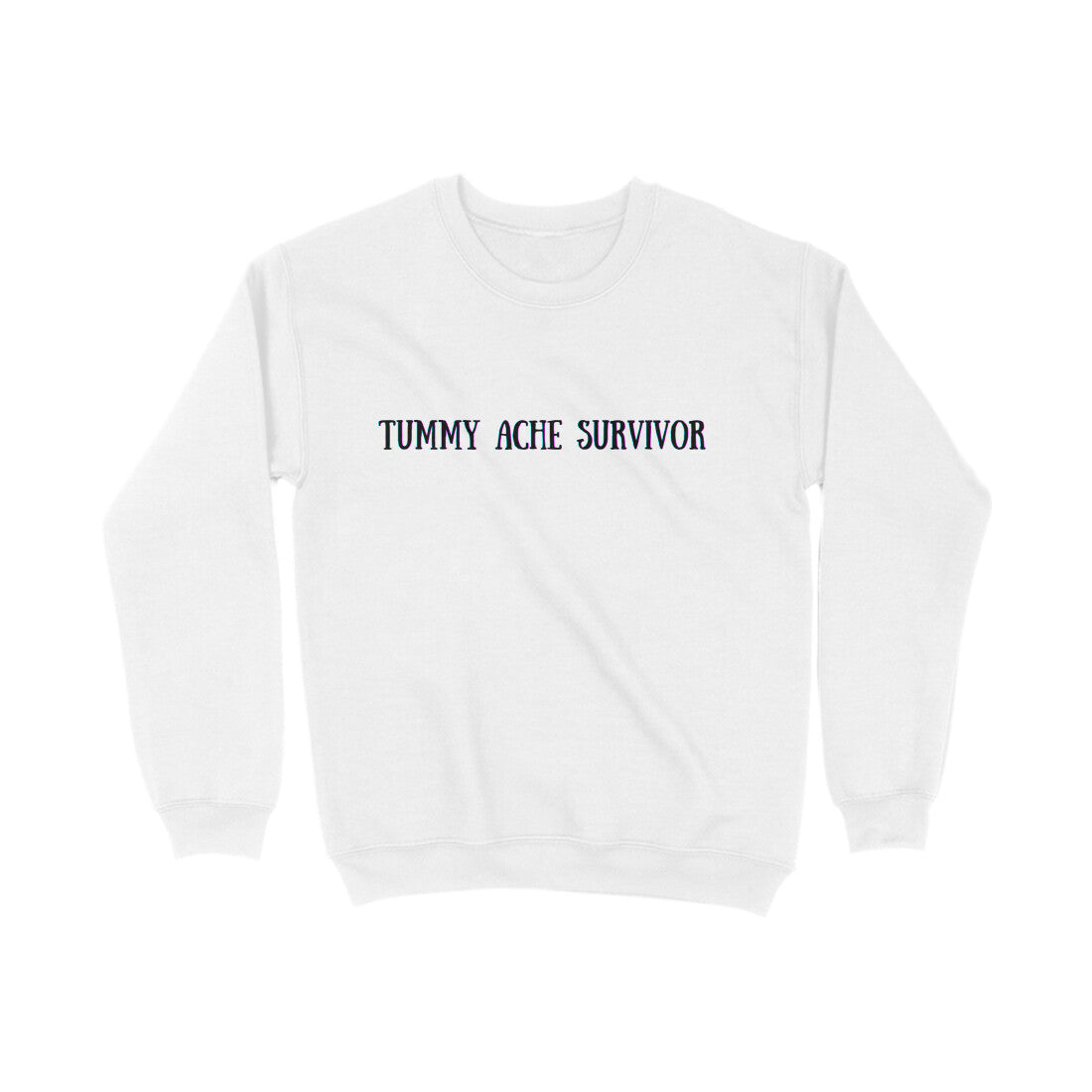 Tummy Ache Survivor Sweatshirt