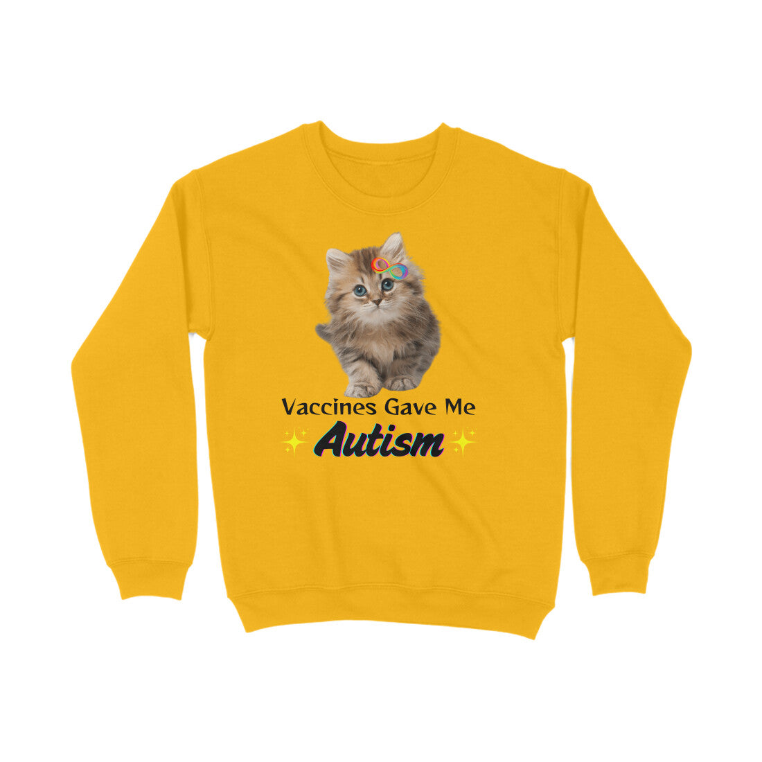 Vaccines Gave Me Autism Sweatshirt