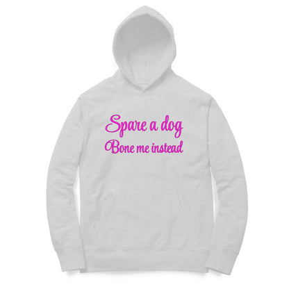 Spare a dog and bone me instead Hoodie