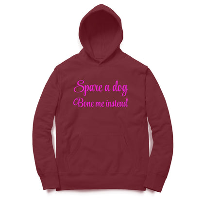 Spare a dog and bone me instead Hoodie