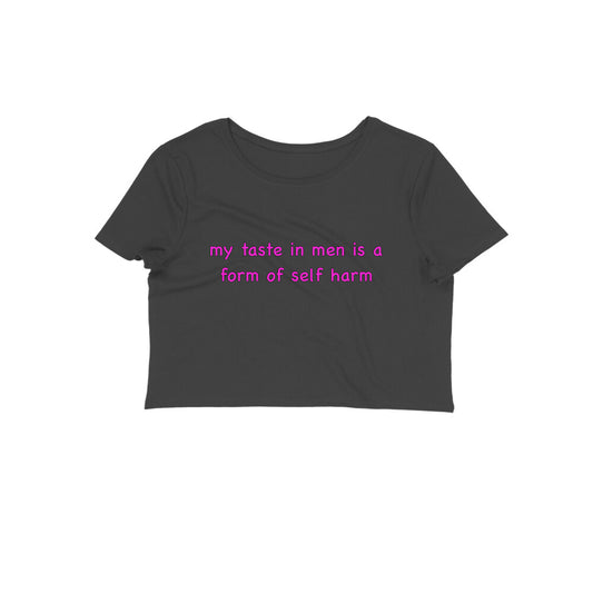 My Taste in men Crop Top